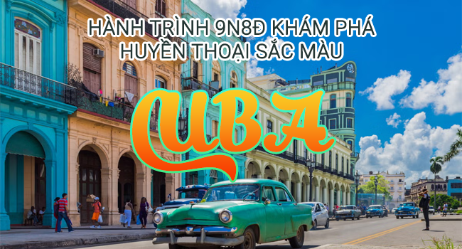 HUYỀN THOẠI SẮC MÀU CUBA
