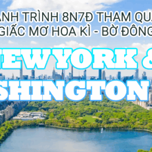 TOUR MỸ BỜ ĐÔNG | NEW YORK - WASHINGTON DC